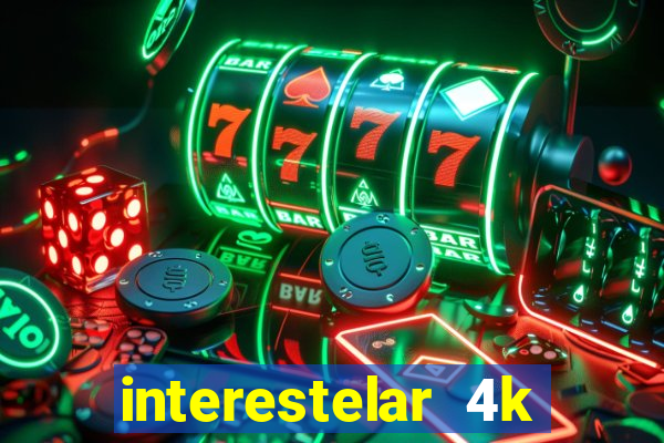 interestelar 4k dublado torrent